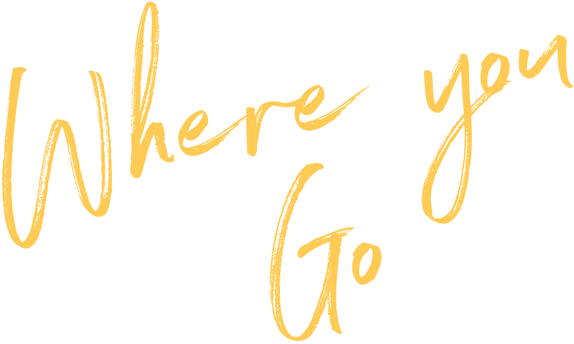 Where you Go
